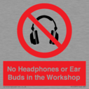 no-headphones-or-ear-buds-in-the-workshop~